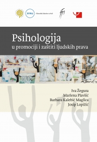 Sekcija za ljudska prava i psihologiju s ponosom objavljuje - upravo tiskana knjiga Psihologija u promociji i za&scaron;titi ljudskih prava
