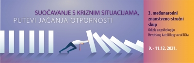 3. međunarodni znanstveno-stručni skup Odjela za psihologiju Hrvatskog katoličkog sveučili&scaron;ta s temom Suočavanje s kriznim situacijama